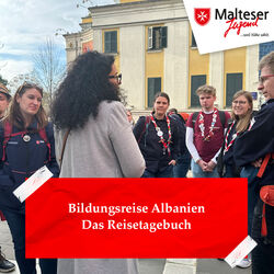 Jugendliche und junge Erwachsene der Malteser Jugend aus ganz Deutschland sind auf Bildungsreise in Albanien.